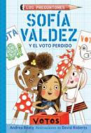 Sofía Valdez Y El Voto Perdido / Sofia Valdez and the Vanishing Vote di Andrea Beaty edito da ALFAGUARA INFANTIL
