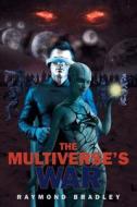 The Multiverse's War di Raymond Bradley edito da Page Publishing, Inc.