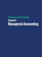 Principles of Accounting Volume 2 - Managerial Accounting di Mitchell Franklin, Patty Graybeal, Dixon Cooper edito da 12th Media Services