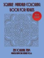 Square Mandala Coloring Book For Adults di Zen Journal Team edito da Speedy Title Management LLC