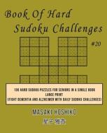Book Of Hard Sudoku Challenges #20 di Masaki Hoshiko edito da Bluesource And Friends