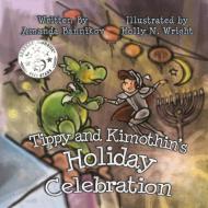 Tippy and Kimothin's Holiday Celebration di Amanda Bannikov edito da TIGER BARK PR