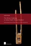 The African Challenge to Global Death Penalty Abolition di Andrew Novak edito da Intersentia