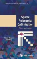 Sparse Polynomial Optimization: Theory and Practice di Victor Magron, Jie Wang edito da WORLD SCIENTIFIC PUB EUROPE