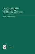 La mujer moderna en los escritos de Federica Montseny di Nuria Cruz-Cámara edito da Tamesis Books