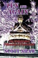Zen and Again: The Metaphysical Philosophy of Psychology di Scott Shaw edito da BUDDHA ROSE PUBN