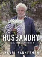 Husbandry di Isabel Bannerman edito da Pimpernel Press Ltd