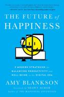 The Future of Happiness di Amy Blankson edito da BenBella Books