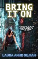 Bring It On di Laura Anne Gilman edito da LIGHTNING SOURCE INC