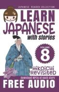 Japanese Reader Collection Volume 8 di Boutwell Clay Boutwell edito da CreateSpace Independent Publishing Platform