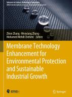 Membrane Technology Enhancement for Environmental Protection and Sustainable Industrial Growth edito da Springer International Publishing