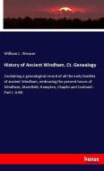 History of Ancient Windham, Ct. Genealogy di William L. Weaver edito da hansebooks