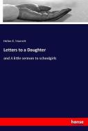 Letters to a Daughter di Helen E. Starrett edito da hansebooks