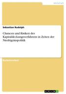 Chancen und Risiken des  Kapitaldeckungsverfahrens in Zeiten der Niedrigzinspolitik di Sebastian Rudolph edito da GRIN Verlag