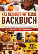 XXL Heißluftfritteuse Backbuch di Svenja Schmidt edito da tredition