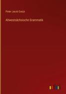 Altwestsächsische Grammatik di Pieter Jacob Cosijn edito da Outlook Verlag