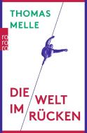 Die Welt im Rücken di Thomas Melle edito da Rowohlt Taschenbuch