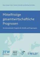 Mittelfristige gesamtwirtschaftliche Prognosen di Klaus-Jürgen Gern, Torsten Schmidt, Michael Schröder edito da Wiley VCH Verlag GmbH