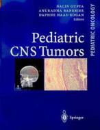 Pediatric CNS Tumors di D. Haas-Kogan, A. Banerjee, N. Gupta edito da Springer