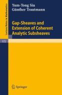 Gap-Sheaves and Extension of Coherent Analytic Subsheaves di Yum-Tong Siu, Günther Trautmann edito da Springer Berlin Heidelberg