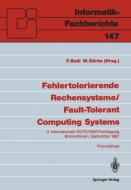 Fehlertolerierende Rechensysteme / Fault-Tolerant Computing Systems edito da Springer Berlin Heidelberg