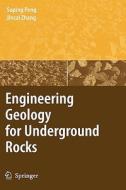 Engineering Geology For Underground Rocks di Suping Peng, Jincai Zhang edito da Springer-verlag Berlin And Heidelberg Gmbh & Co. Kg
