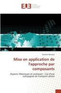 Mise en application de l'approche par composants di Touhami Bessassi edito da Editions universitaires europeennes EUE