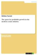 The quest for profitable growth in the modern cruise industry di Stefano Turconi edito da GRIN Publishing