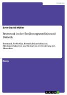 Brottrunk In Der Ern Hrungsmedizin Und Di Tetik di Sven-David Muller edito da Grin Publishing
