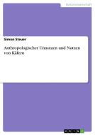 Anthropologischer Unnutzen Und Nutzen Von K Fern di Simon Steuer edito da Grin Publishing