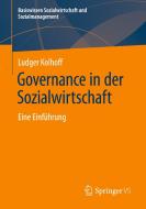 Governance in der Sozialwirtschaft di Ludger Kolhoff edito da Springer-Verlag GmbH