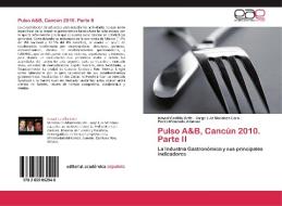 Pulso A&B, Cancún 2010. Parte II di Ismael Castillo Ortiz, Jorge Luis Mendoza Lara, Pedro Moncada Jiménez edito da EAE