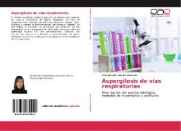 Aspergilosis de vías respiratorias di Irene Jaquelin Palacios Velázquez edito da EAE