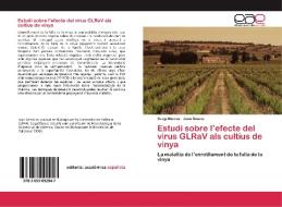 Estudi sobre l'efecte del virus GLRaV als cultius de vinya di Sergi Maicas, Joan Sanxis edito da EAE