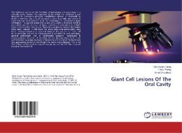 Giant Cell Lesions Of The Oral Cavity di Rolly Gupta Fating, Chinar Fating, Minal Chaudhary edito da LAP Lambert Academic Publishing