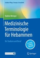 Medizinische Terminologie für Hebammen di Nadine Metzger edito da Springer-Verlag GmbH