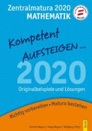 Kompetent Aufsteigen Mathematik 8 - Zentralmatura 2020 di HR Günther Wagner, Helga Wagner, Wolfgang Stritzl edito da G&G Verlagsges.