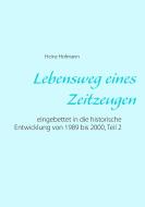 Lebensweg eines Zeitzeugen di Heinz Hofmann edito da Books on Demand