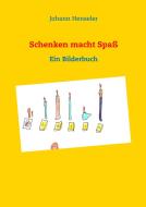 Schenken macht Spaß di Johann Henseler edito da Books on Demand