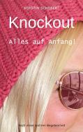 Knockout. Alles auf Anfang! di Kerstin Schubert edito da Books on Demand