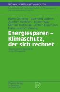 Energiesparen - Klimaschutz, der sich rechnet di J. Diekmann, E. Jochem, M. Kohlhaas, Katrin Ostertag, J. Schleich, R. Walz, H. -J. Ziesing edito da Physica-Verlag HD