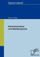 Kohortenanalyse und Marktprognose di Florian Gerigk edito da Diplomica Verlag