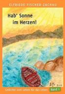 Hab' Sonne Im Herzen! di Elfriede Fischer-zachau edito da Books On Demand