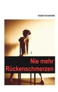 Nie Mehr R Ckenschmerzen di Hubert Hunscheidt edito da Books On Demand