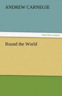 Round the World di Andrew Carnegie edito da TREDITION CLASSICS