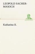 Katharina II. di Leopold Sacher-Masoch edito da TREDITION CLASSICS