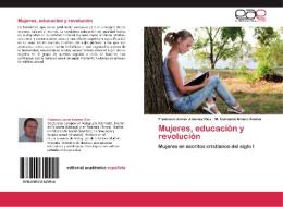 Mujeres, educación y revolución di Francisco Javier Jiménez Ríos, M. Consuelo Amaro Ávalos edito da EAE
