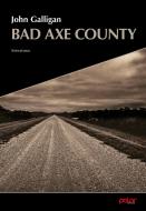 Bad Axe County di John Galligan edito da Polar Verlag e.K.