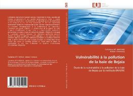 Vulnérabilité à la pollution de la baie de Bejaia di Tacfarinas AIT HAMOUDI, Kadour Khamoudj edito da Editions universitaires europeennes EUE