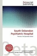 South Ockendon Psychiatric Hospital edito da Betascript Publishing